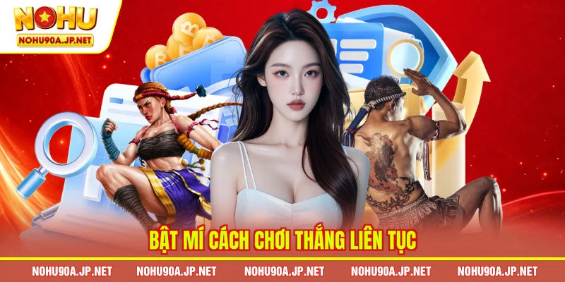 Bật mí cách chơi thắng liên tục
