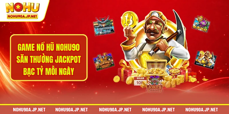 Game nổ hũ Nohu90