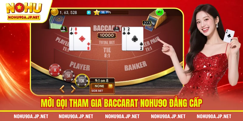 Mời gọi tham gia Baccarat Nohu90 đẳng cấp